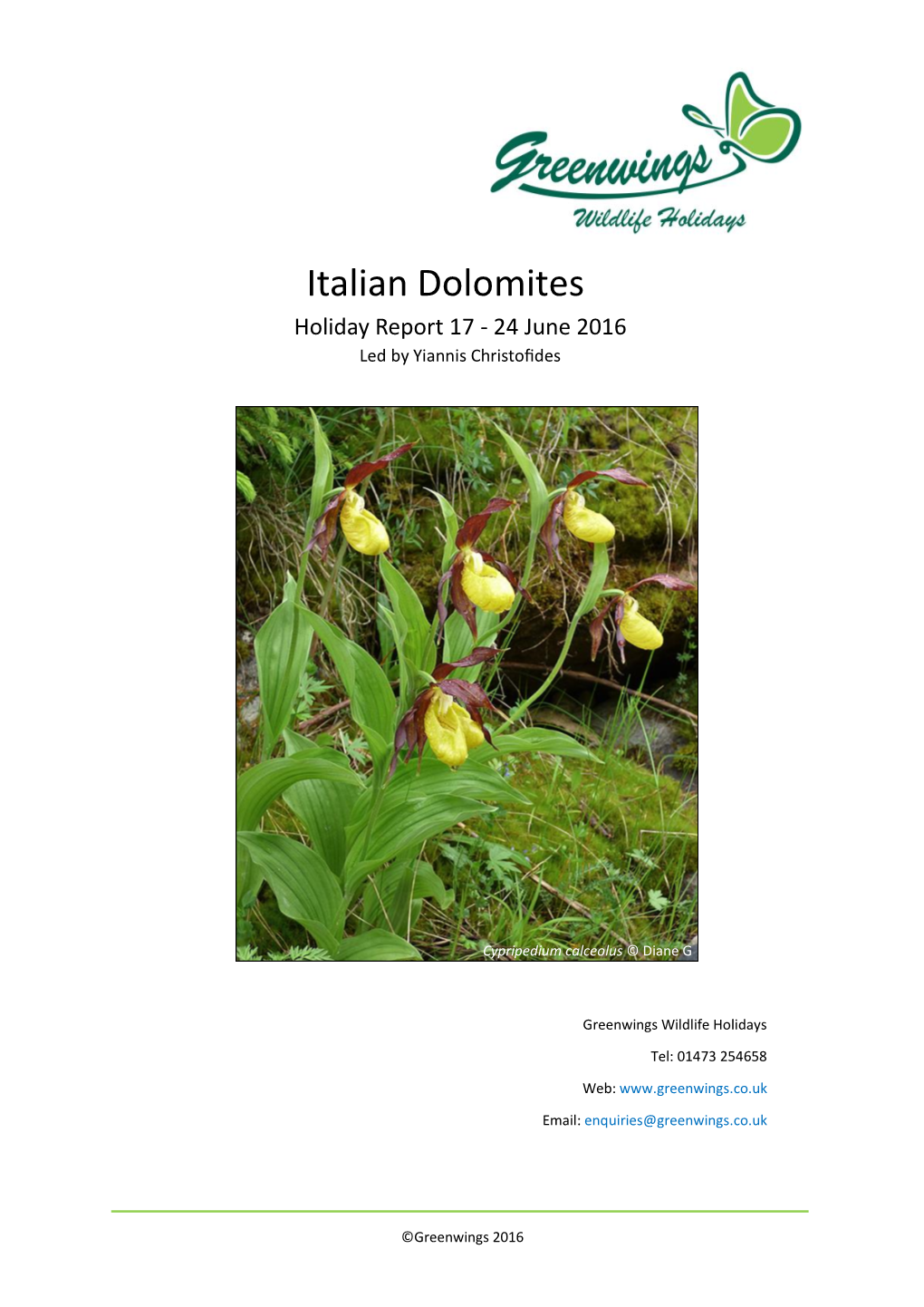 Italian Dolomites Holiday Report 17 - 24 June 2016 Led by Yiannis Christofides