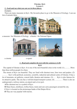Ukraine. Kyiv Lesson 1. 1. Look and Say What You Can See in These Places. Example: There Are Many Museums in Kyiv. My Favourite Place to Go Is the Museum of Zoology
