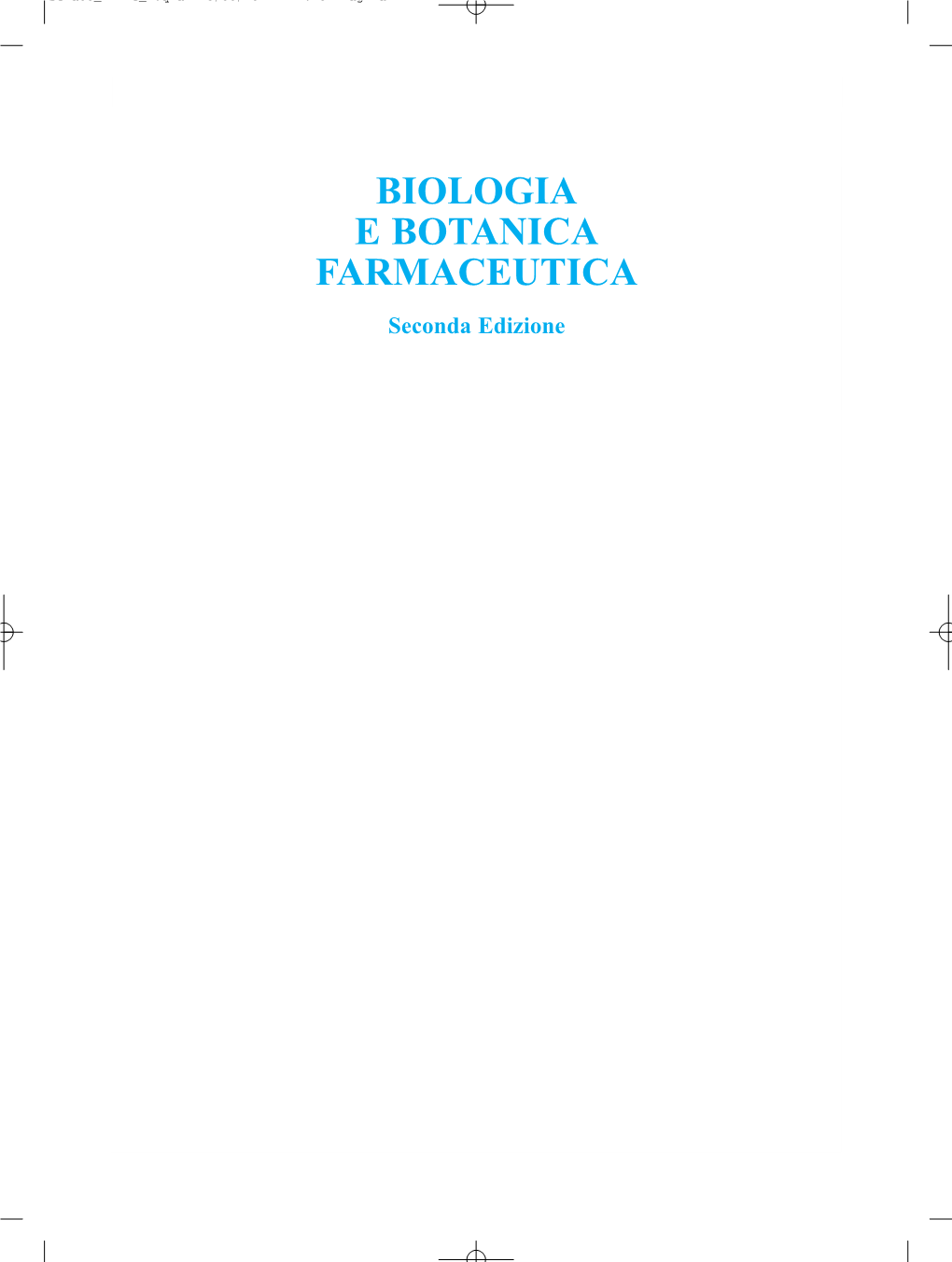 BIOLOGIA E BOTANICA FARMACEUTICA Seconda Edizione Se A00 E .Q D 8/06/ 0