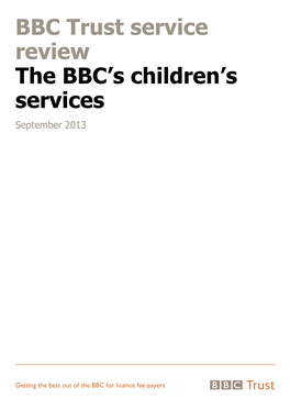 BBC Trust Service Review the BBC’S Children’S Services September 2013