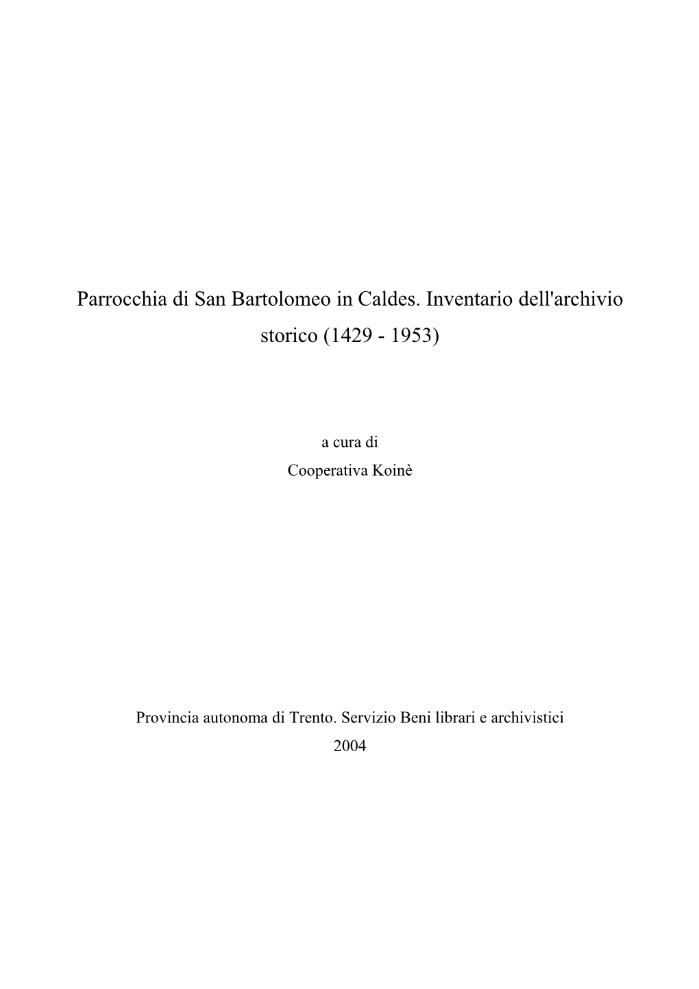 Parrocchia Di San Bartolomeo in Caldes. Inventario Dell'ar…