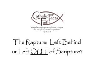 The Rapture: Left Behind Or Left out of Scripture? the Rapture