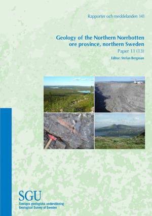 Geology of the Northern Norrbotten Ore Province, Northern Sweden Paper 11 (13) Editor: Stefan Bergman