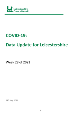COVID-19: Data Update for Leicestershire (Week 28 of 2021)
