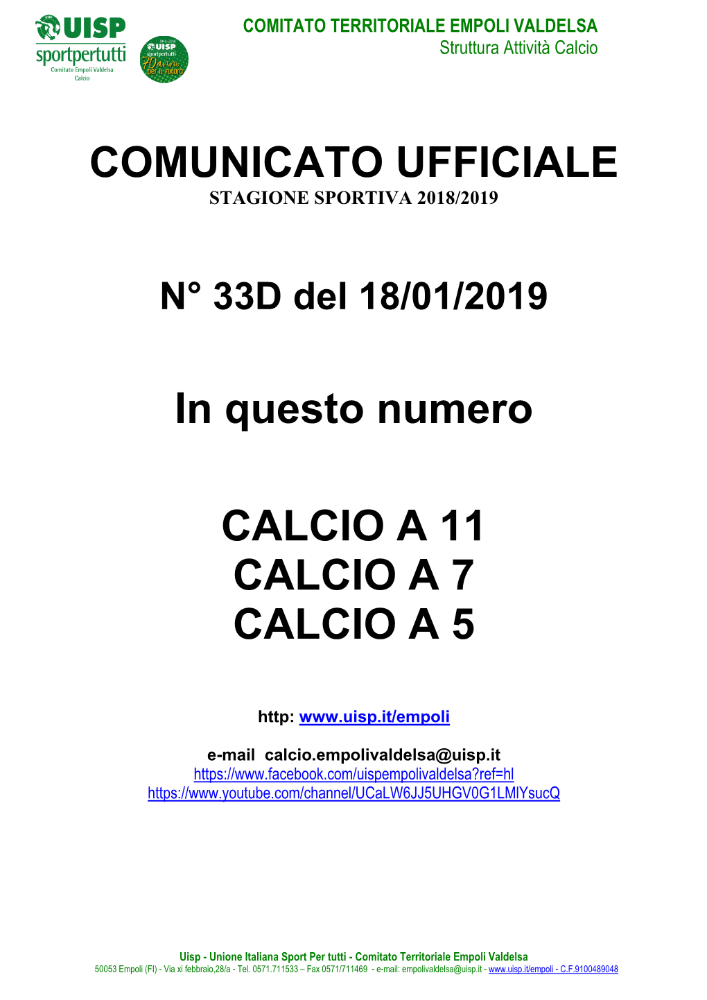 COMUNICATO UFFICIALE in Questo Numero CALCIO a 11 CALCIO a 7 CALCIO