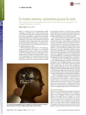 To Master Memory, Researchers Pursue Its Roots Novel Approaches Have Reinvigorated the Search for the Elusive Memory Engram—And Energized Attempts to Control It