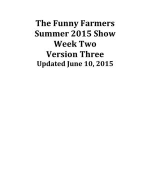 The Funny Farmers Summer 2015 Show Week Two Version Three Updated June 10, 2015
