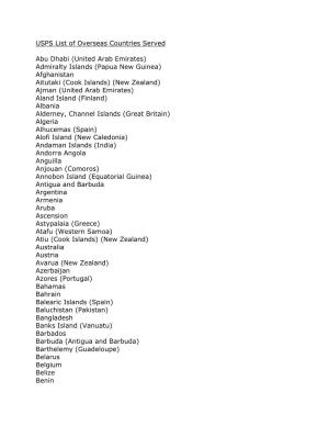 USPS List of Overseas Countries Served Abu Dhabi (United Arab Emirates) Admiralty Islands (Papua New Guinea) Afghanistan Aitutak