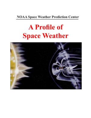 A Profile of Space Weather Space Weather Prediction Center 24-Hour Forecast Center, Boulder, CO