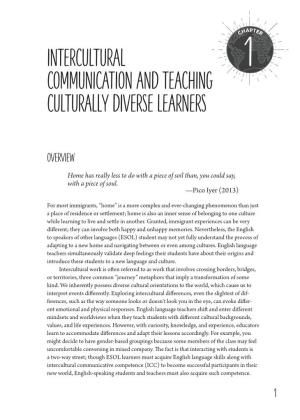 Intercultural Communication and Teaching Culturally Diverse Learners 3 from Another and Influence How One Interprets Or Lives in a Culture (Nieto, 2010)