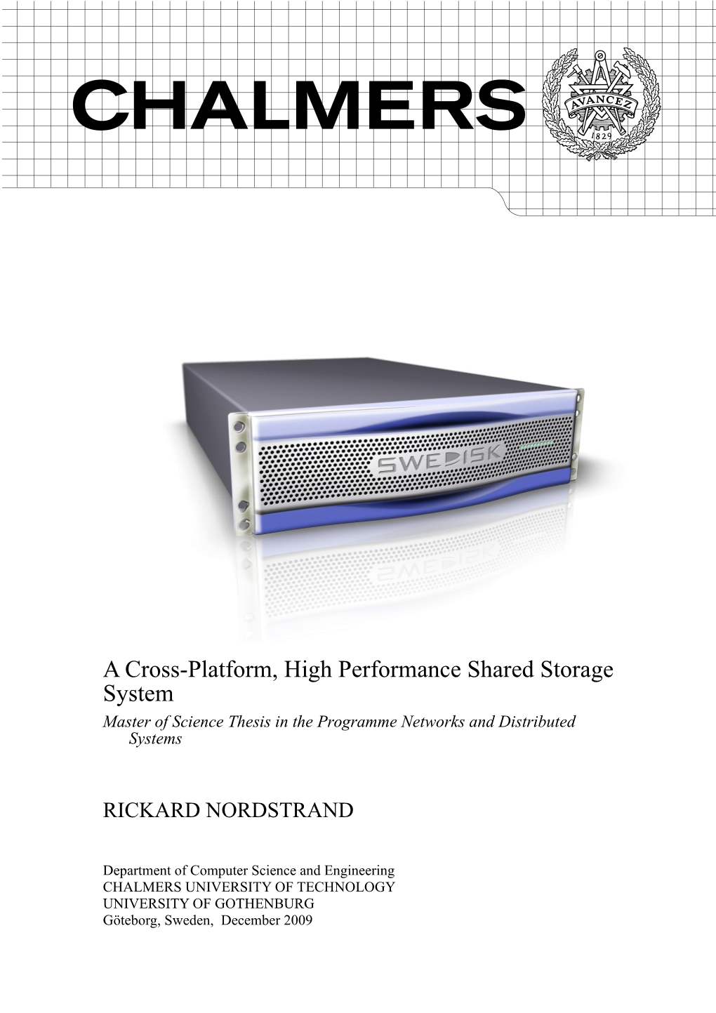 A Cross-Platform, High Performance Shared Storage System Master of Science Thesis in the Programme Networks and Distributed Systems