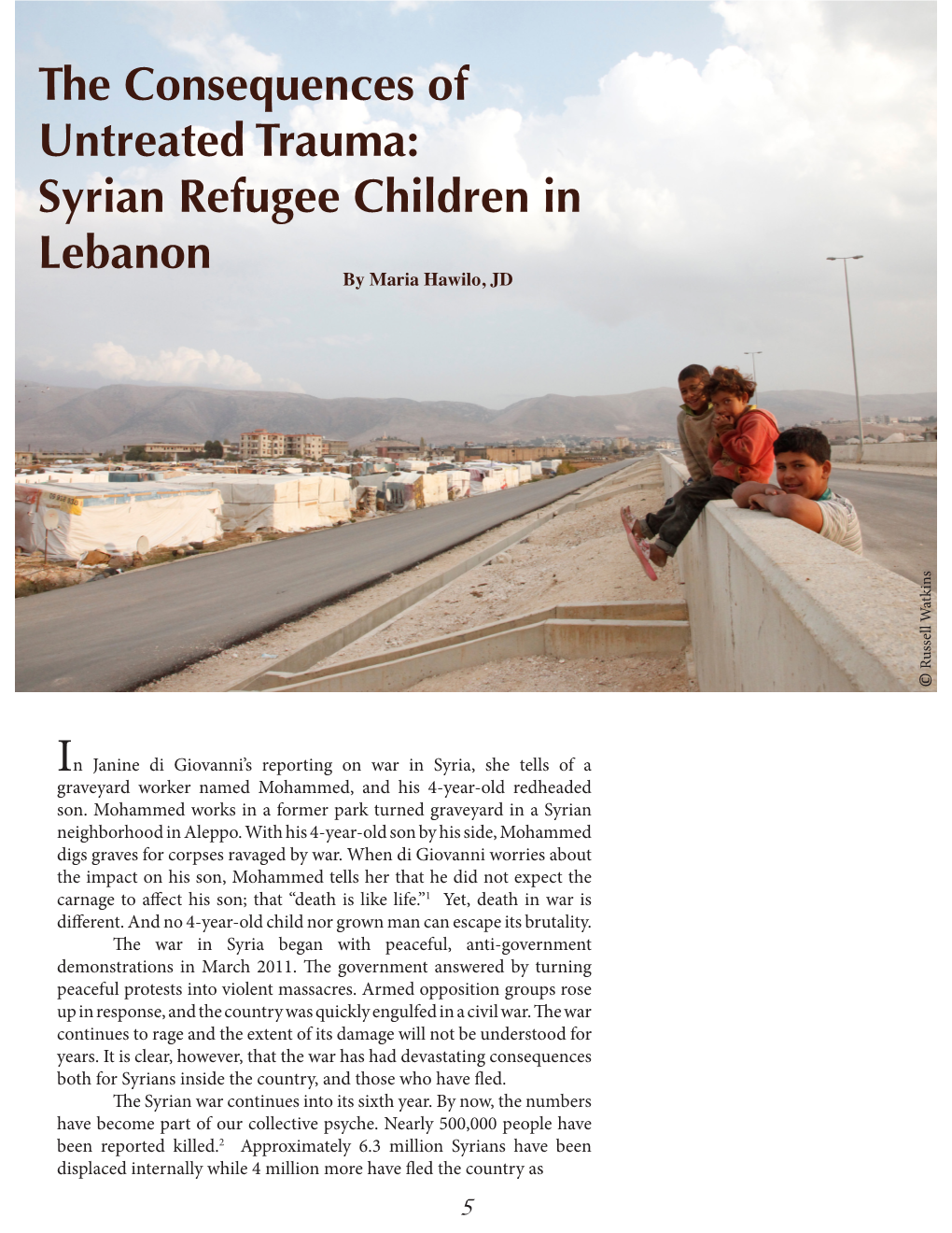 The Consequences of Untreated Trauma: Syrian Refugee Children in Lebanon by Maria Hawilo, JD Russell Watkins Watkins Russell ©