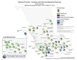 Delivery Provider - Facilities with Planned Obstetrical Services British Columbia Maternal Discharges from April 1, 2014 to March 31, 2015