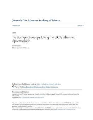 Be Star Spectroscopy Using the UCA Fiber-Fed Spectrograph Scott Austin University of Central Arkansas