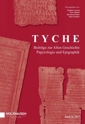 Band 32, 2017 TYCHE Beiträge Zur Alten Geschichte Papyrologie Und Epigraphik TYCHE
