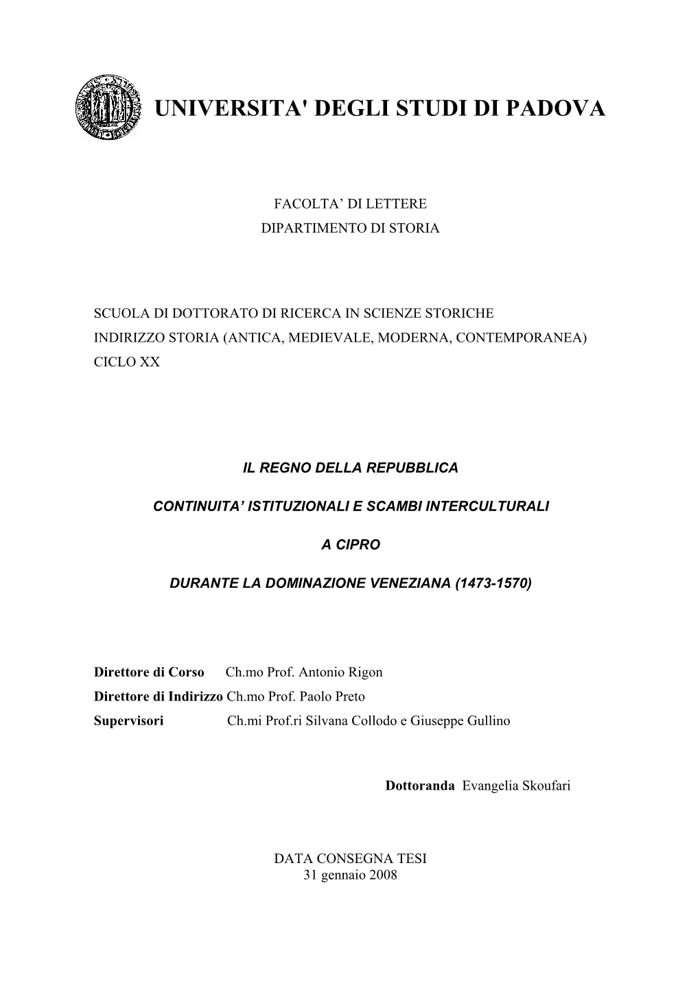 Documento, Fra I Numerosi Riguardanti La Dominazione Veneziana Di Cipro Tra Il 1473 E Il 1570, Sia Stato Trascurato