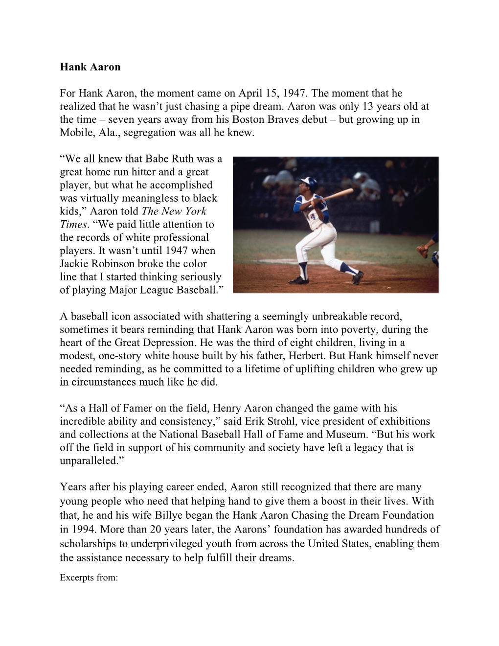 Hank Aaron for Hank Aaron, the Moment Came on April 15, 1947. the Moment That He Realized That He Wasn't Just Chasing a Pipe D