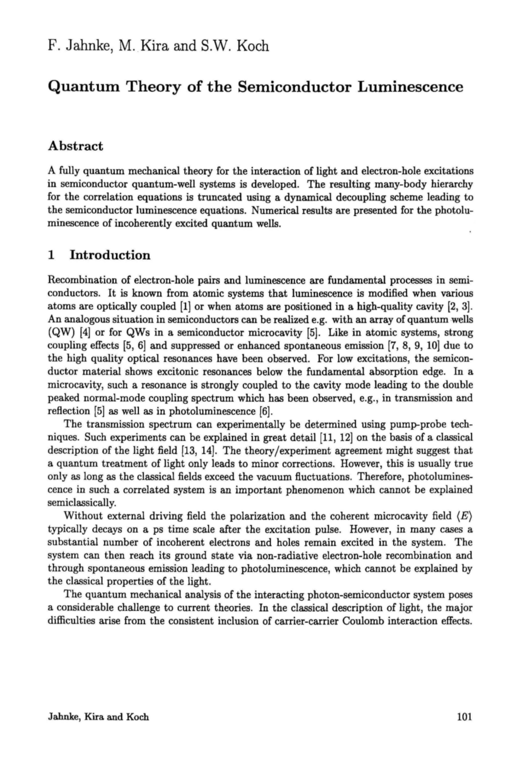 Quantum Theory of the Semiconductor Luminescence