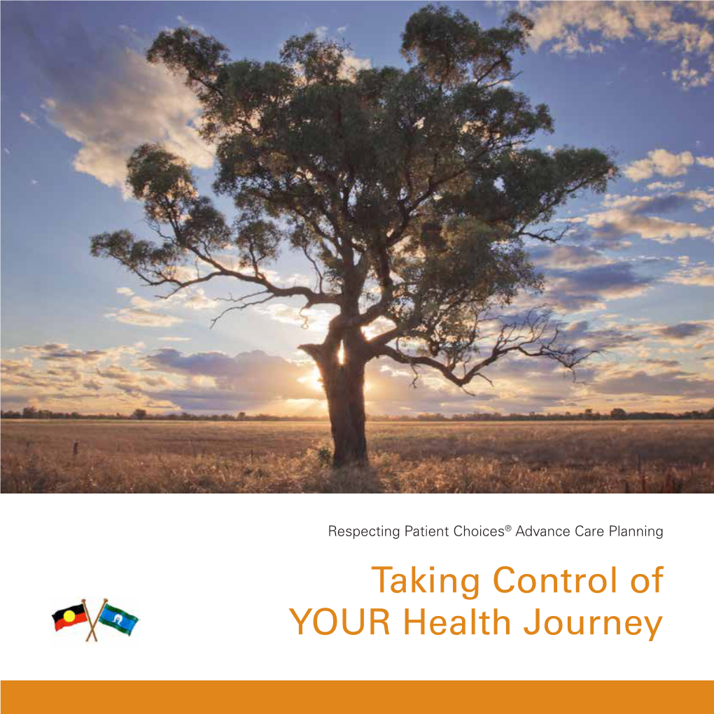 Taking Control of YOUR Health Journey Acknowledgements We Acknowledge All Aboriginal Nations of Victoria As the Traditional Custodians of the Land
