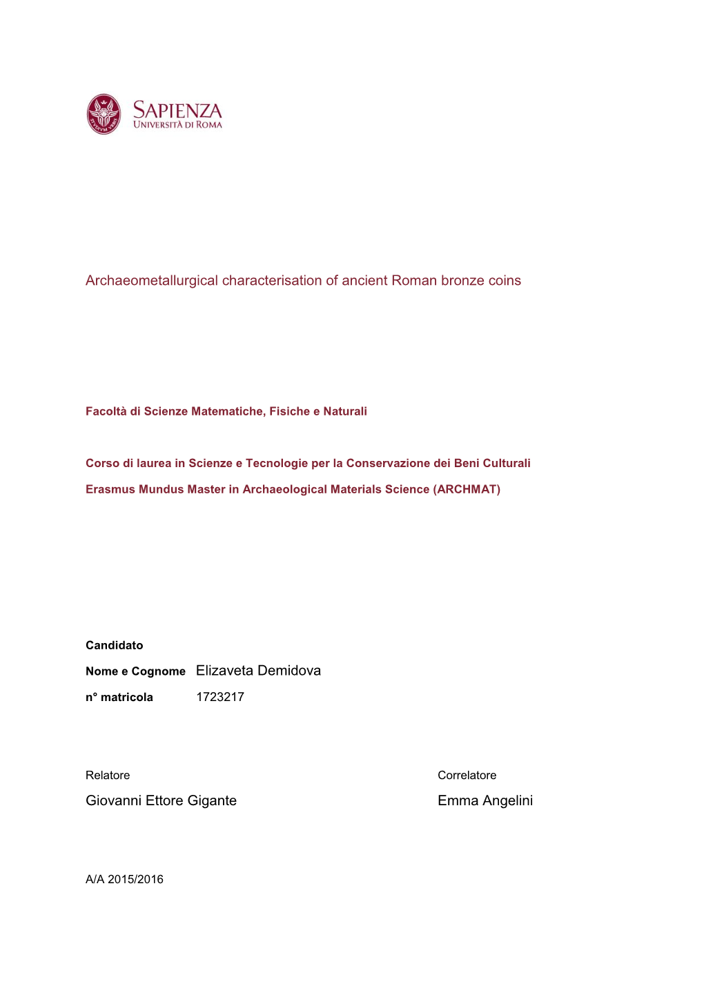 Archaeometallurgical Characterisation of Ancient Roman Bronze Coins Nome E Cognome Elizaveta Demidova Giovanni Ettore Gigante