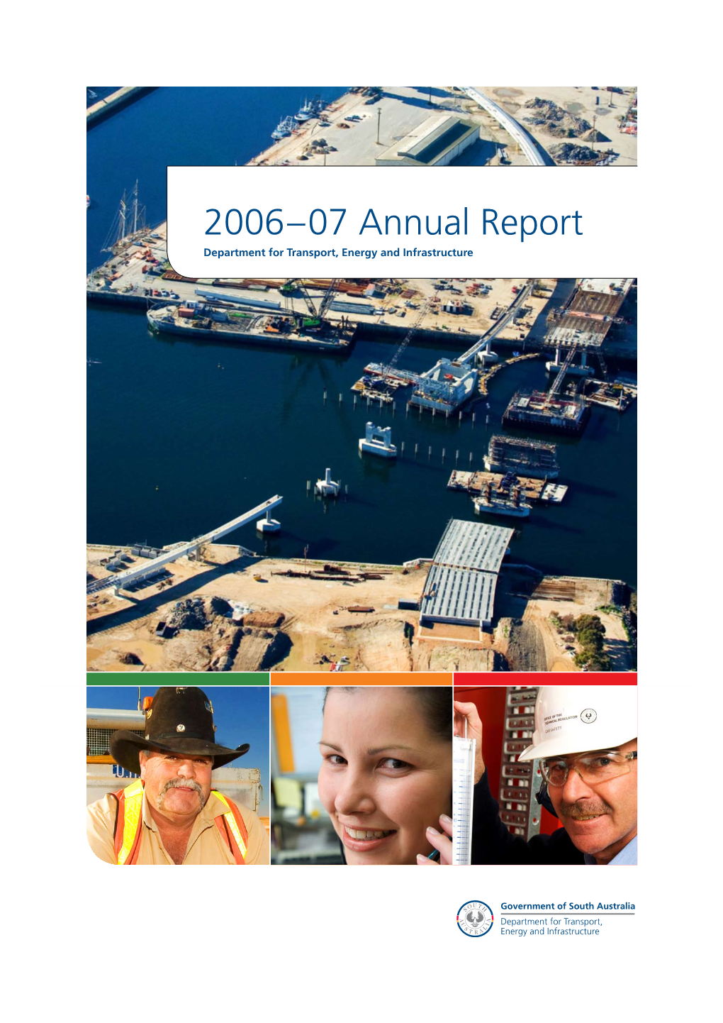 2006–07 Annual Report Department for Transport, Energy and Infrastructure ANNUAL REPORT 2006–07