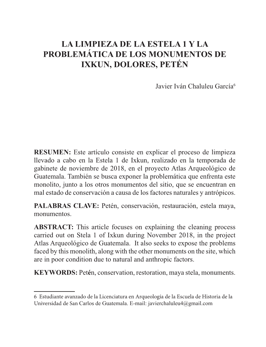 La Limpieza De La Estela 1 Y La Problemática De Los Monumentos De Ixkun, Dolores, Petén