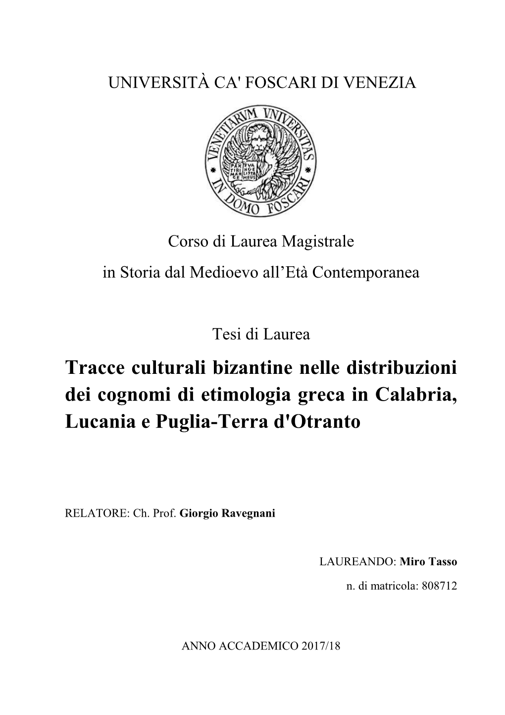 Tracce Culturali Bizantine Nelle Distribuzioni Dei Cognomi Di Etimologia Greca in Calabria, Lucania E Puglia-Terra D'otranto