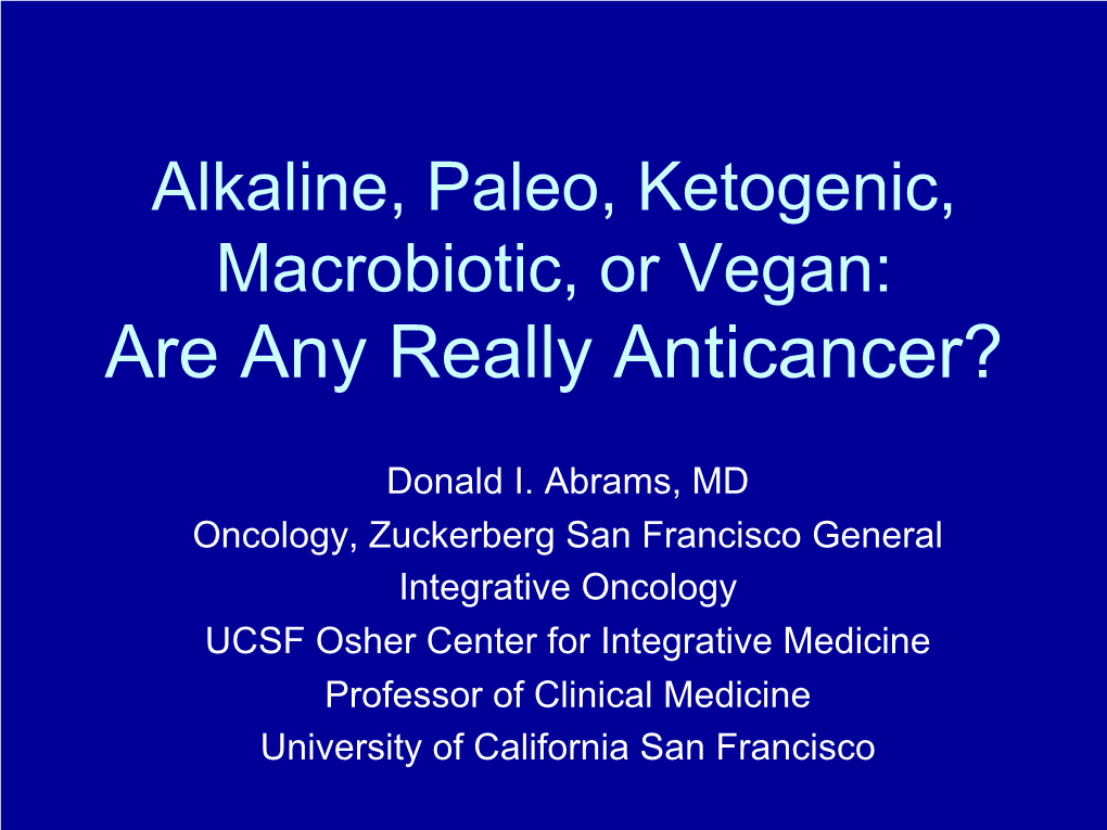 Alkaline, Paleo, Ketogenic, Macrobiotic, Or Vegan: Are Any Really Anticancer?