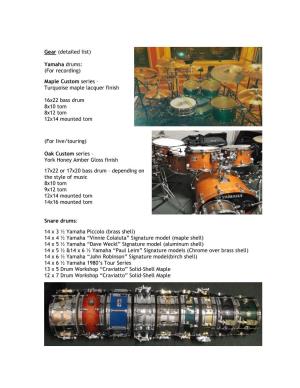 Gear (Detailed List) Yamaha Drums: (For Recording) Maple Custom Series
