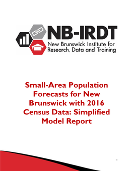 Small-Area Population Forecasts for New Brunswick with 2016 Census Data: Simplified Model Report