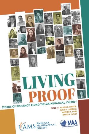 Living Proof Stories of Resilience Along the Mathematical Journey 2010 Mathematics Subject Classification
