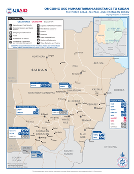 ONGOING USG HUMANITARIAN ASSISTANCE to SUDAN the THREE AREAS, CENTRAL, and NORTHERN SUDAN Ongoing Programs As of 01/11/16