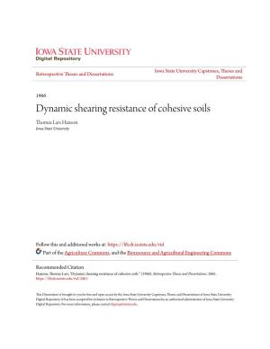 Dynamic Shearing Resistance of Cohesive Soils Thomas Lars Hanson Iowa State University
