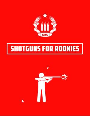Shotguns for Rookies