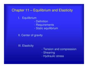 Chapter 11 – Equilibrium and Elasticity