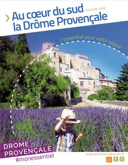 2020 • Au Cœur Du Sud, La Drôme Provençale • 1 Édito Sommaire