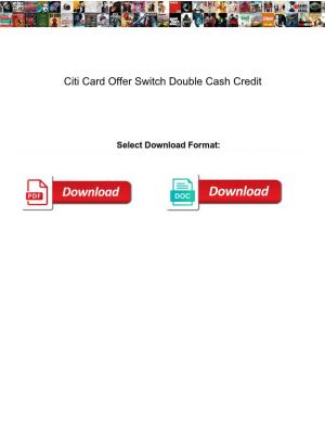 Citi Card Offer Switch Double Cash Credit