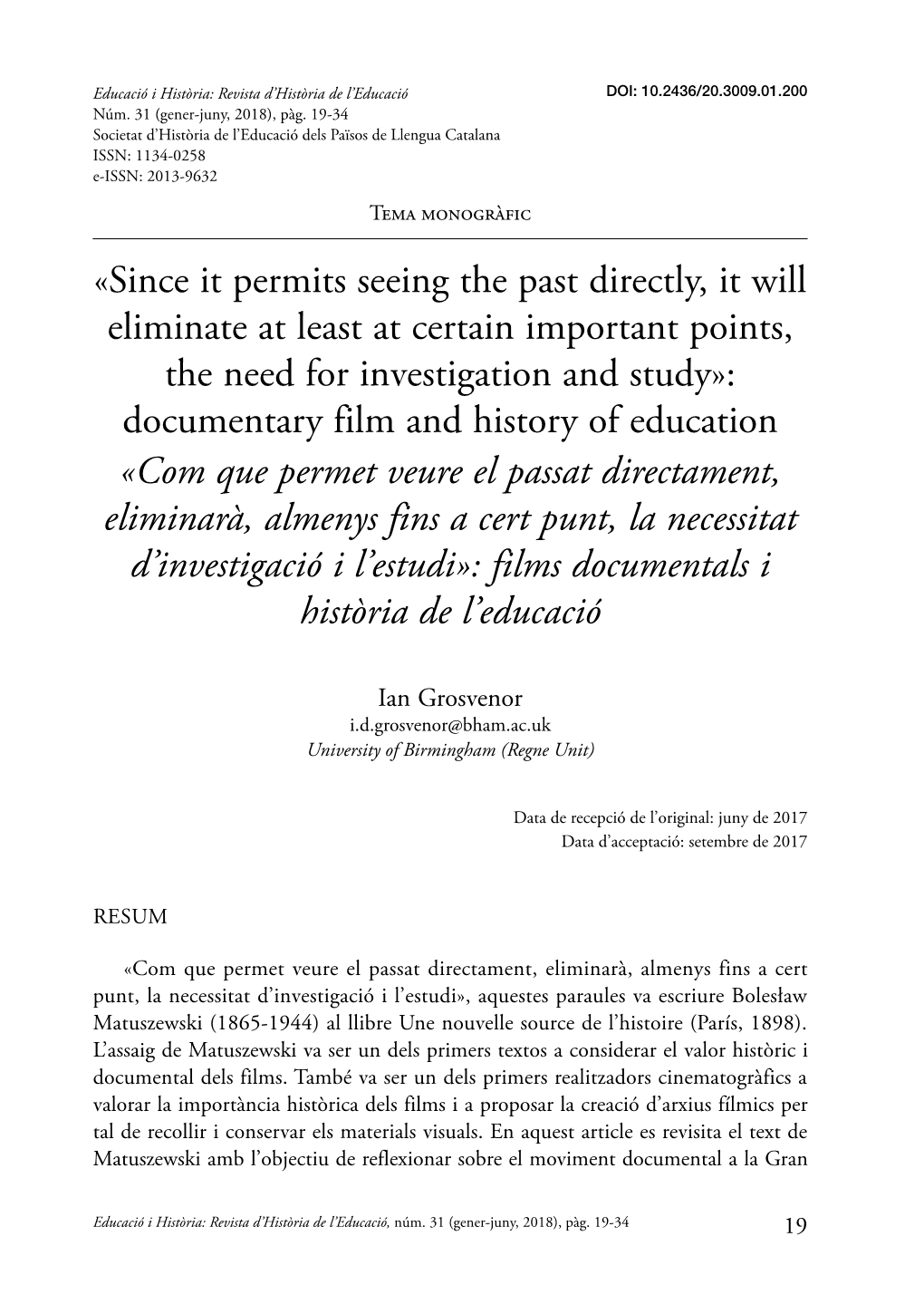 Since It Permits Seeing the Past Directly, It Will Eliminate at Least at Certain Important Points, the Need for Investigation