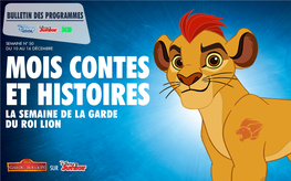 MOIS CONTES ET HISTOIRES LA SEMAINE DE LA GARDE DU ROI LION SEMAINE DU 09/12 Au 16/12