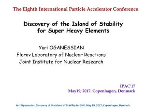 Discovery of the Island of Stability for Super Heavy Elements