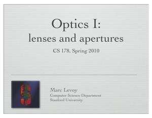 Optics I: Lenses and Apertures CS 178, Spring 2010