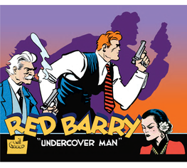 VOL. 1 Someone Who Could Have Stepped Right out of the Front Page—To Create a Comic Strip Like Red Barry That Could Compete with Not Only Dick Tracy, but Warner Bros