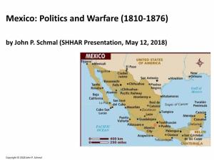 Mexico: Politics and Warfare (1810-1876) by John P