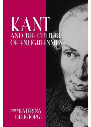 Kant and the Culture of Enlightenment / Katerina Deligiorgi
