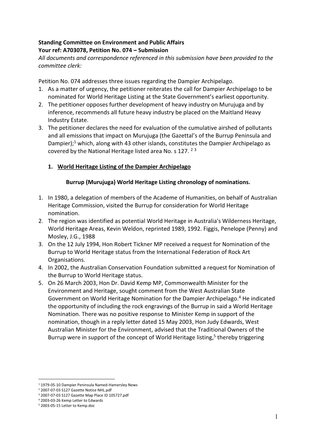 1 Standing Committee on Environment and Public Affairs Your Ref: A703078, Petition No. 074 – Submission All Documents And