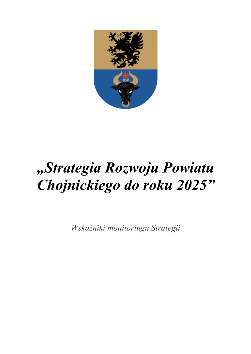 „Strategia Rozwoju Powiatu Chojnickiego Do Roku 2025”