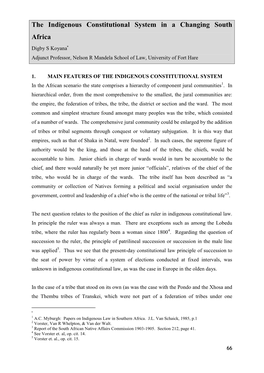 The Indigenous Constitutional System in a Changing South Africa Digby S Koyana Adjunct Professor, Nelson R Mandela School of Law, University of Fort Hare