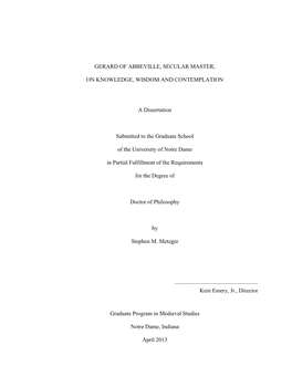 GERARD of ABBEVILLE, SECULAR MASTER, on KNOWLEDGE, WISDOM and CONTEMPLATION a Dissertation Submitted to the Graduate School of T