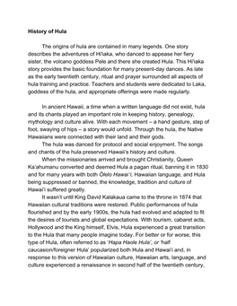 History of Hula the Origins of Hula Are Contained in Many Legends. One Story Describes the Adventures of Hi'iaka, Who Danced To