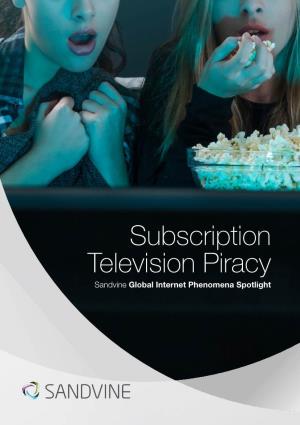 Subscription Television Piracy Sandvine Global Internet Phenomena Spotlight GLOBAL INTERNET PHENOMENACASE SPOTLIGHT STUDY